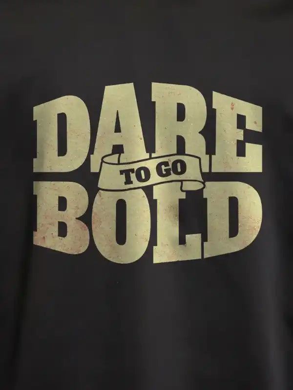 Dare To Be Bold Tee