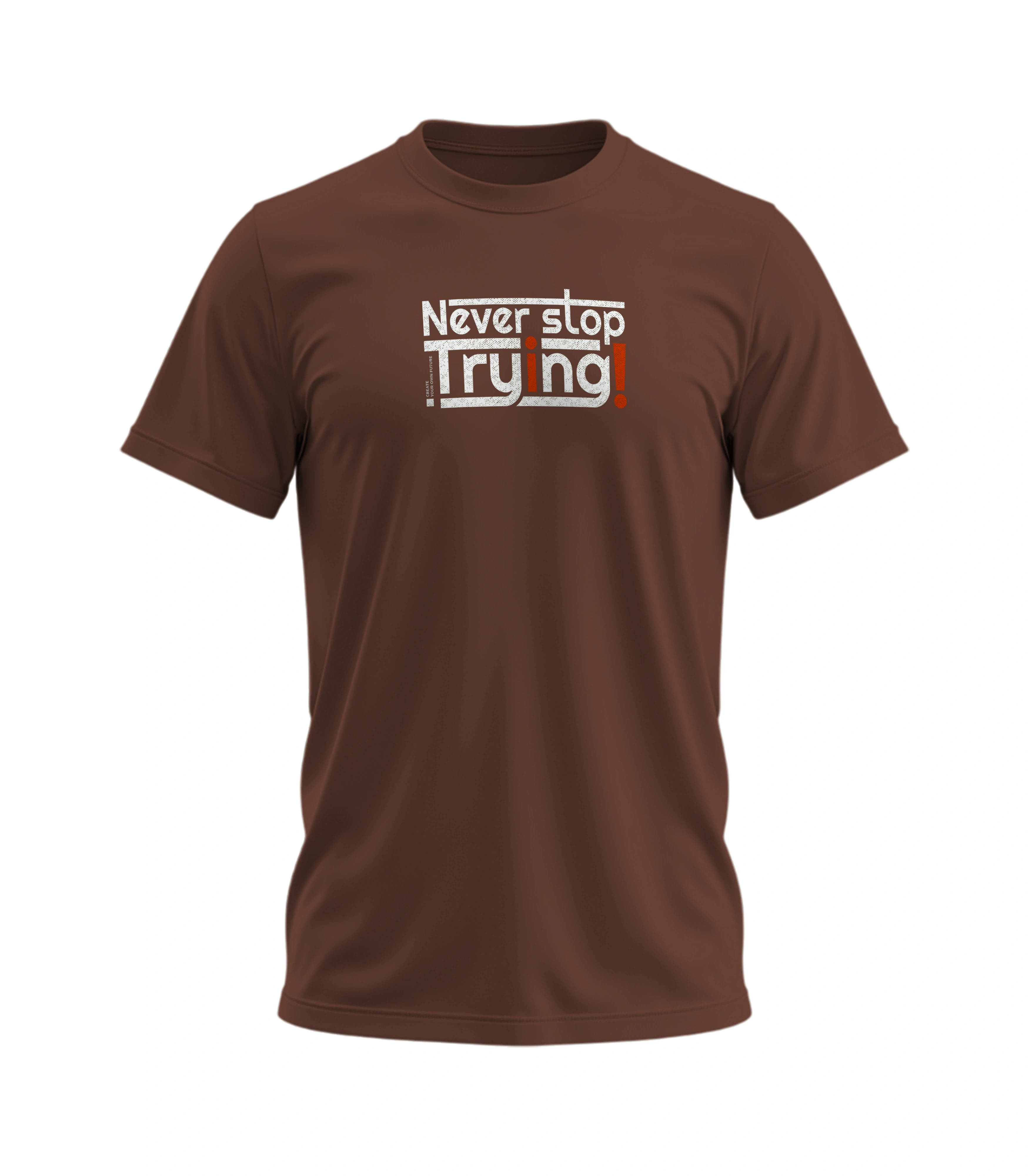 Brown t-shirt with 'Never stop Trying' text on a white background