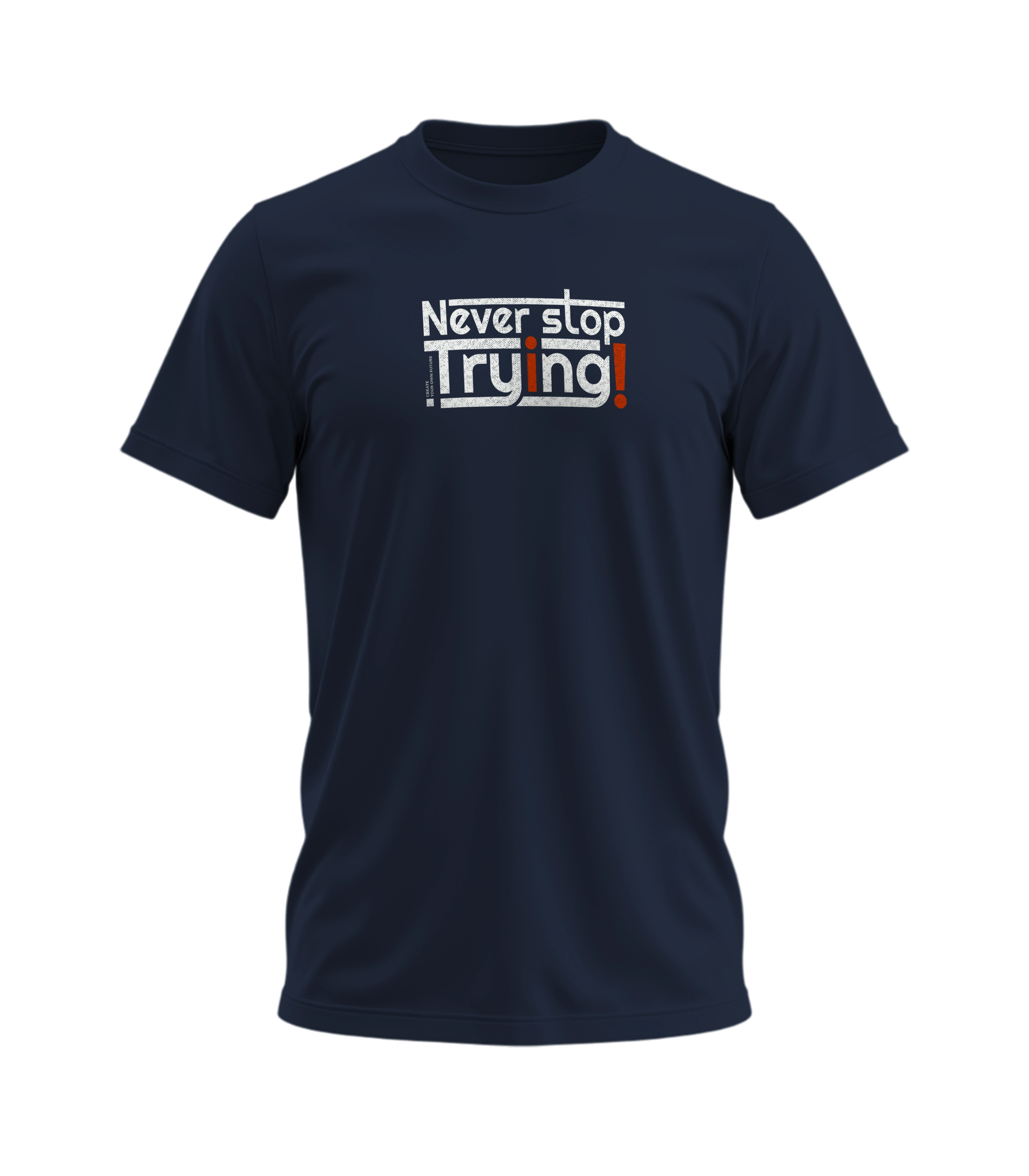 Navy blue t-shirt with 'Never stop Trying!' text on a white background