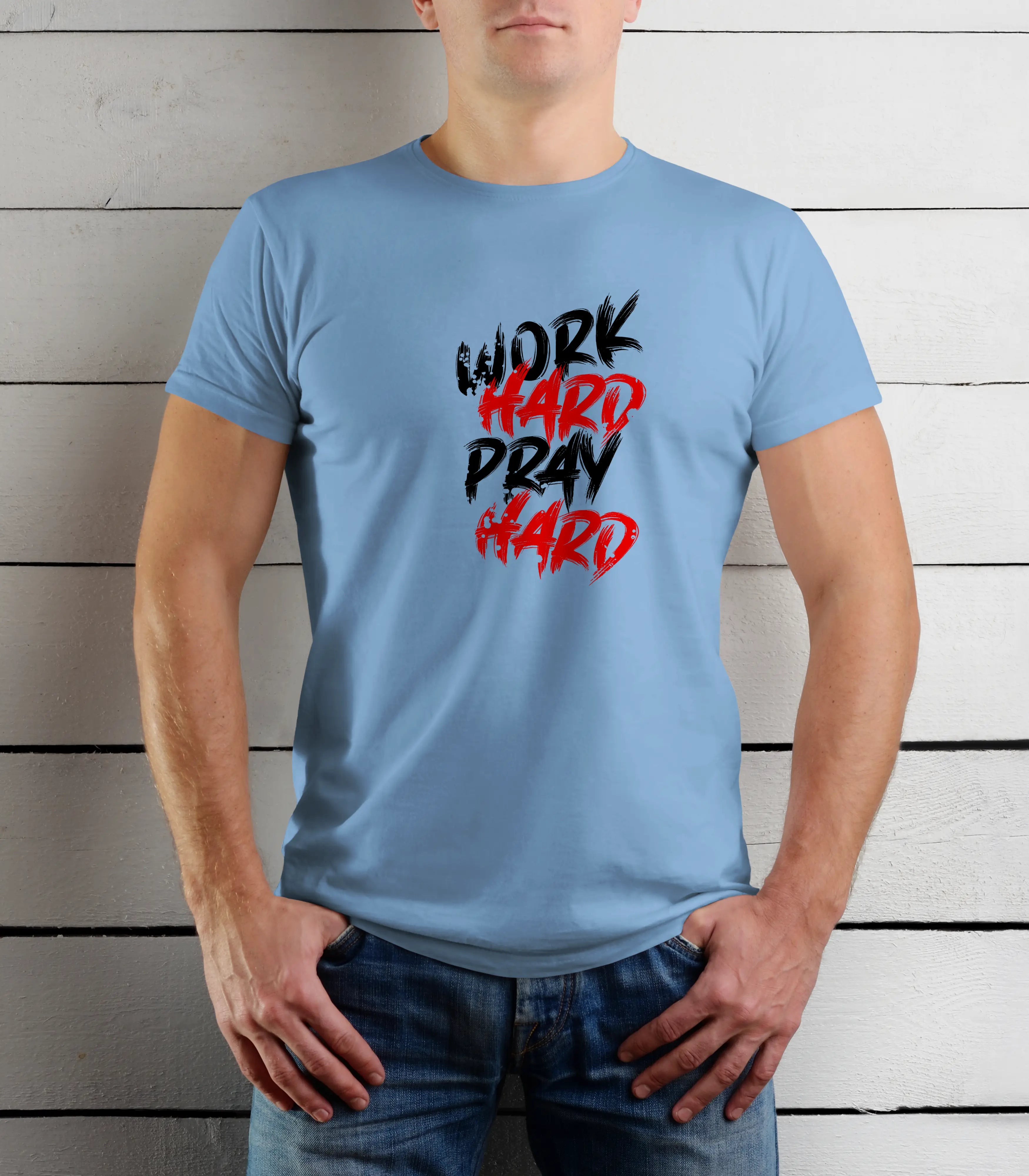 Person wearing a light blue t-shirt with 'Work Hard Pray Hard' text in black and red.