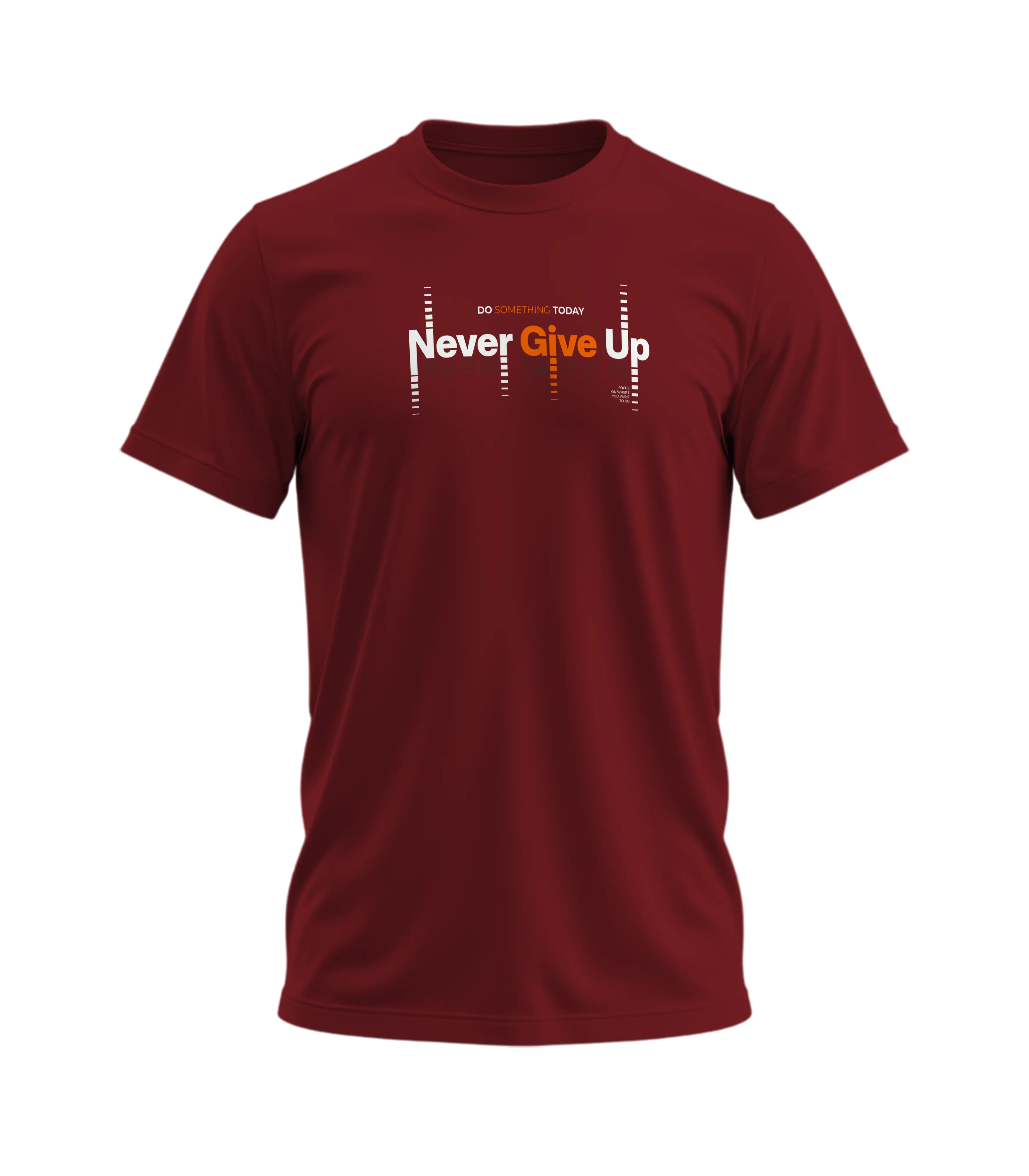 Maroon t-shirt with 'Never Give Up' text on a white background