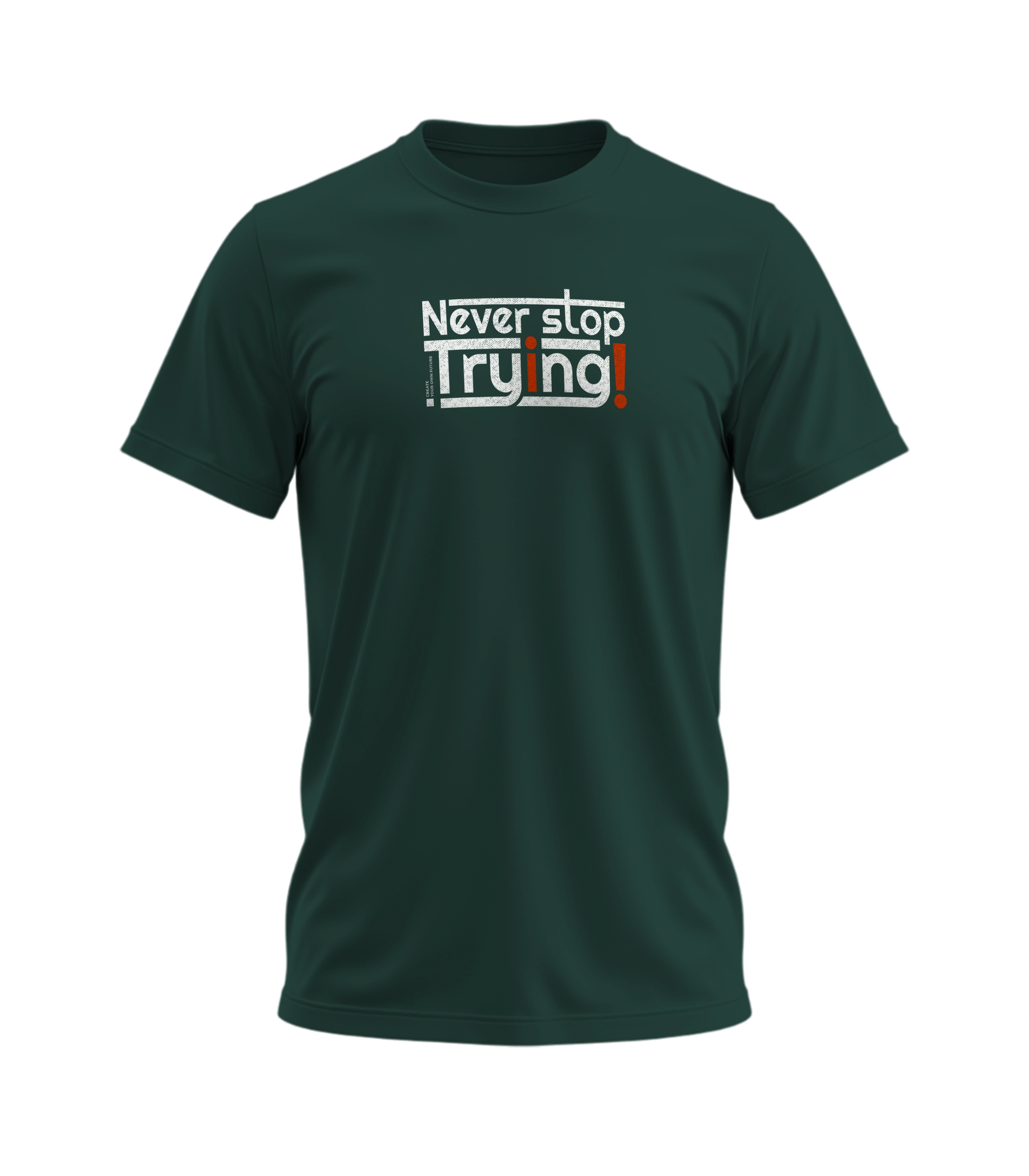 Green t-shirt with 'Never stop Trying!' text on a white background